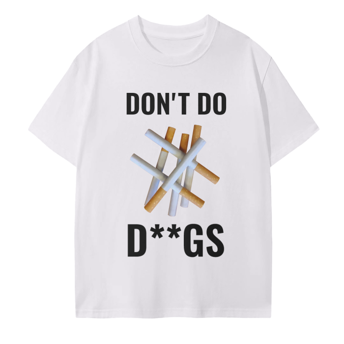 Don't Do D**gs Graphic Tee