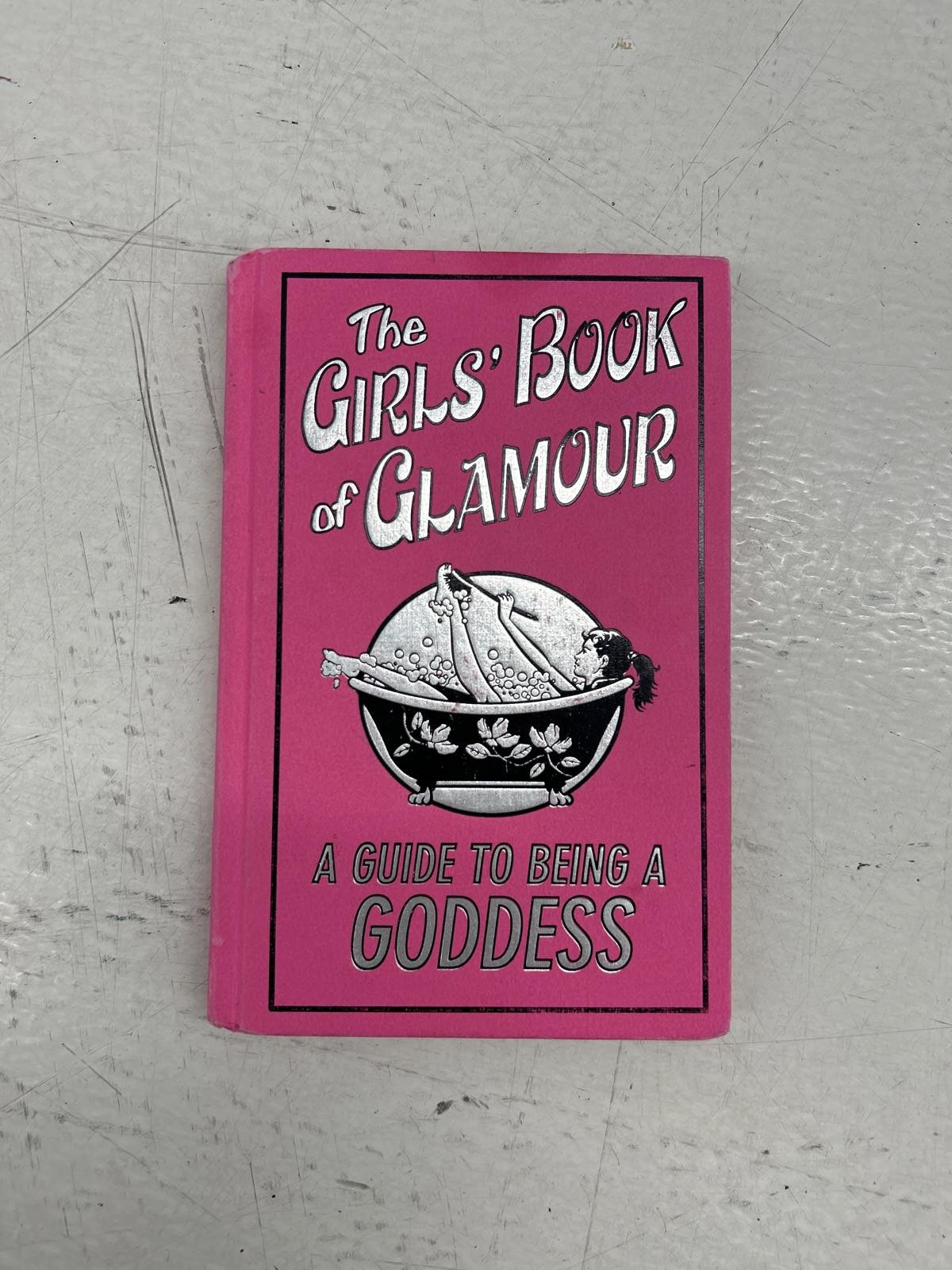 The Girls' Book of Glamour: A Guide to Being a Goddess